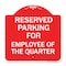 Signmission Parking Reserved for Employee of Quarter, Red & White Aluminum Sign, 18" x 18", RW-1818-23390 A-DES-RW-1818-23390 - alternate 1